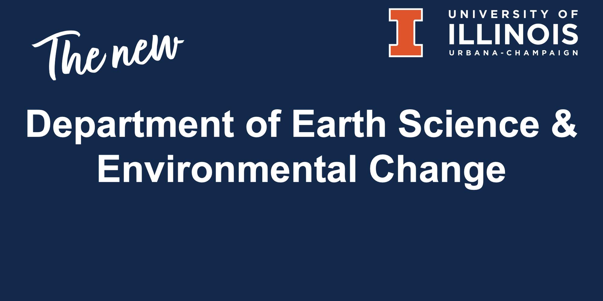 The New Department of Earth Science and Environmental Change